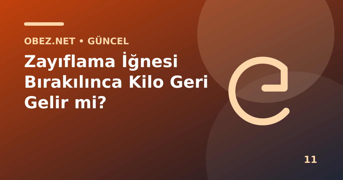 Zayıflama İğnesi Bırakılınca Kilo Geri Gelir mi?