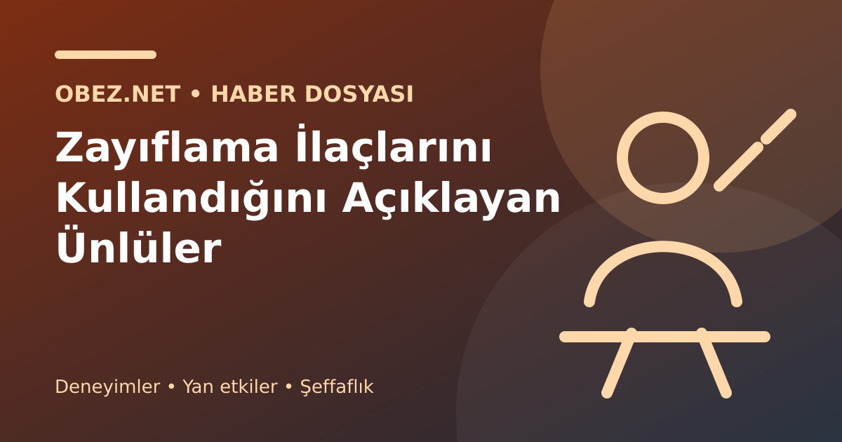 Zayıflama İlaçlarını Kullandığını Açıklayan Ünlüler: Deneyimler, Yan Etkiler ve Tartışmalar